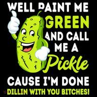 Paint Me Green And Call Me A Pickle Bitches Funny Baby Bodysuit