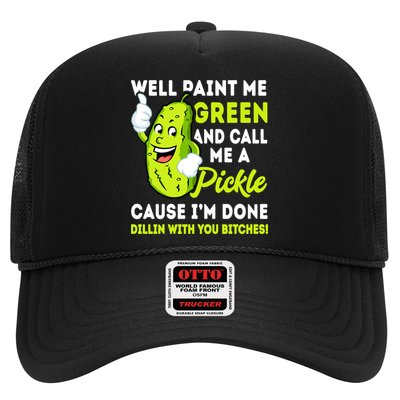 Paint Me Green And Call Me A Pickle Bitches Funny Trucker Hat