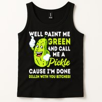 Paint Me Green And Call Me A Pickle Bitches Funny Tank Top