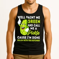 Paint Me Green And Call Me A Pickle Bitches Funny Tank Top