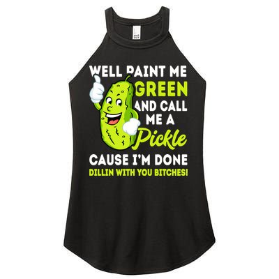 Paint Me Green And Call Me A Pickle Bitches Funny Women's Perfect Tri Rocker Tank