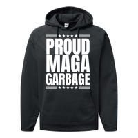 Proud Maga Garbage Trump Supporter Performance Fleece Hoodie