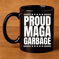 Proud Maga Garbage Trump Supporter 11oz C Handle Ceramic Mug