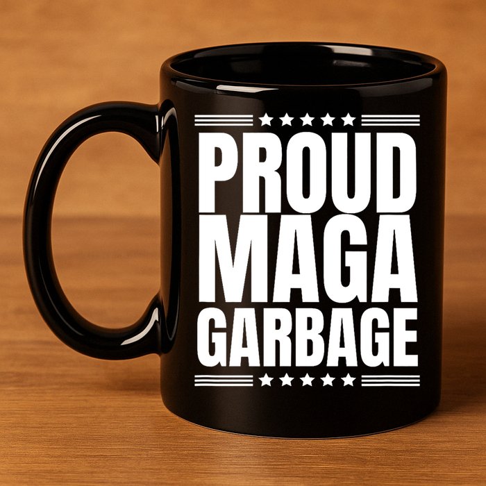 Proud Maga Garbage Trump Supporter 11oz C Handle Ceramic Mug