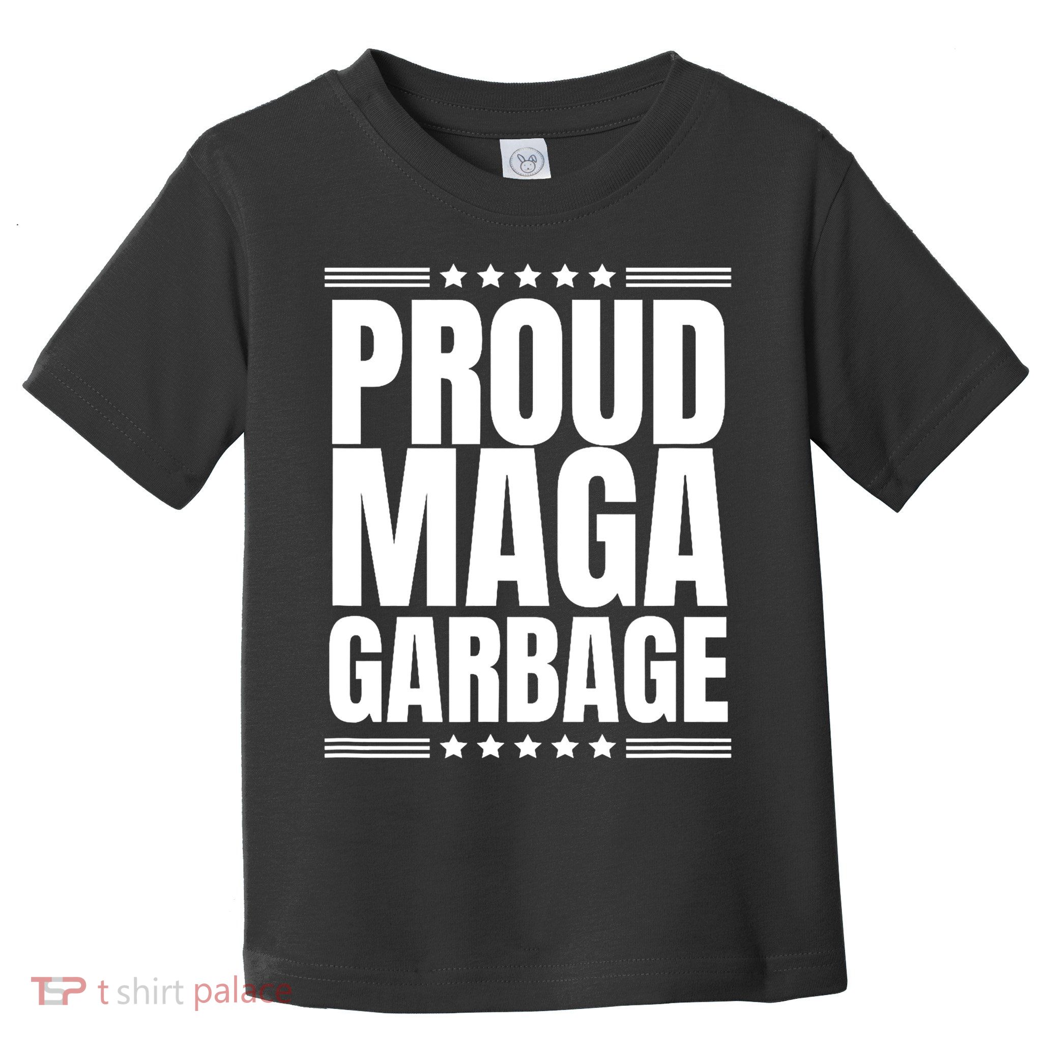 Proud Maga Garbage Trump Supporter Toddler T-Shirt