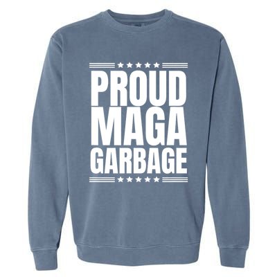 Proud Maga Garbage Trump Supporter Garment-Dyed Sweatshirt