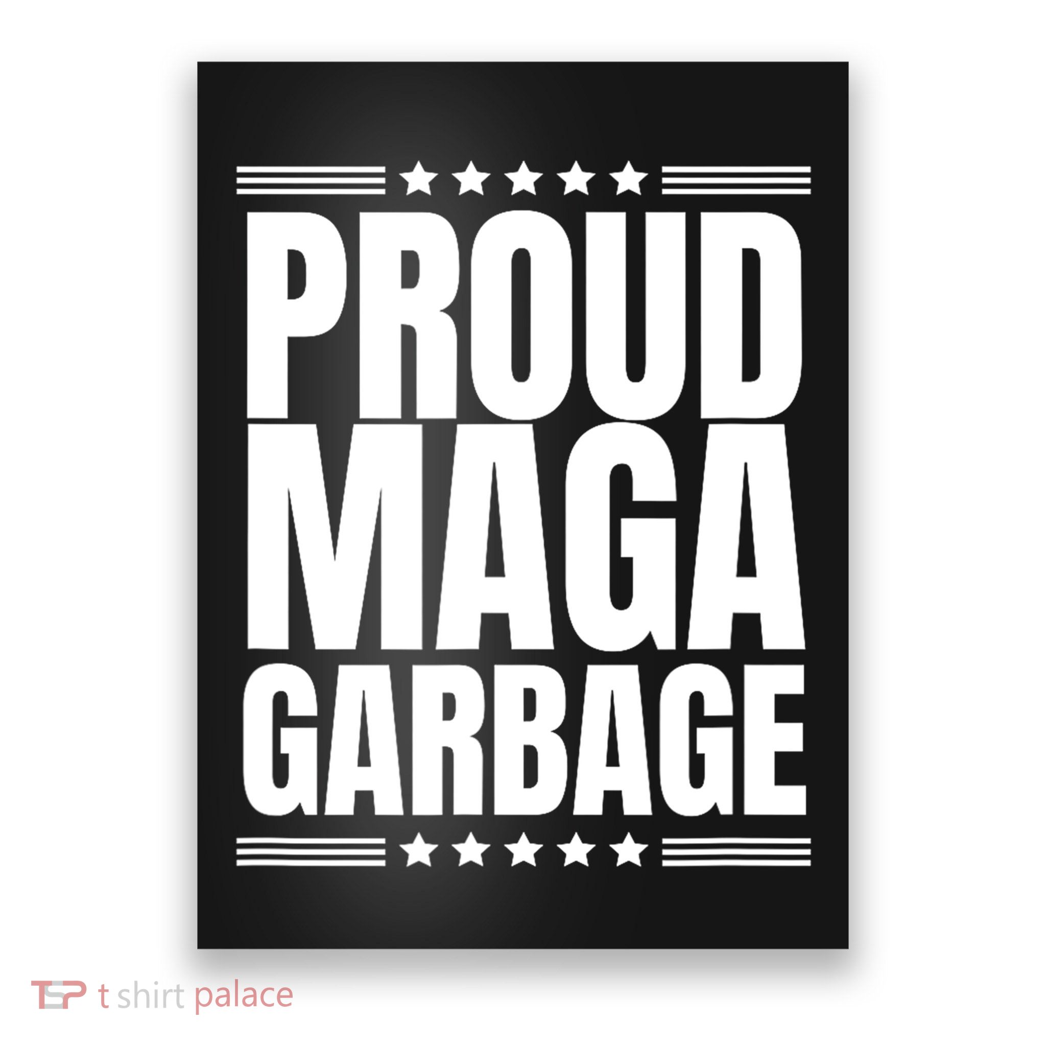 Proud Maga Garbage Trump Supporter Gift Poster