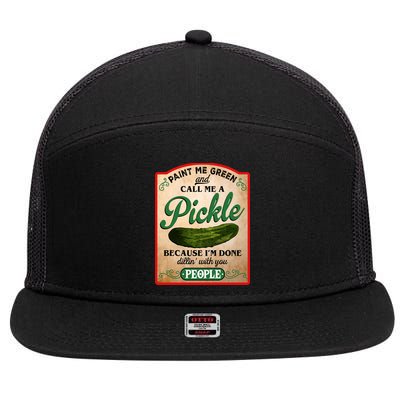 Paint Me Green And Call Me A Pickle Funny 7 Panel Mesh Trucker Snapback Hat