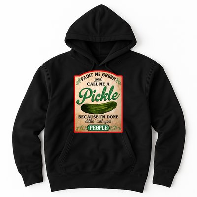 Paint Me Green And Call Me A Pickle Funny Hoodie
