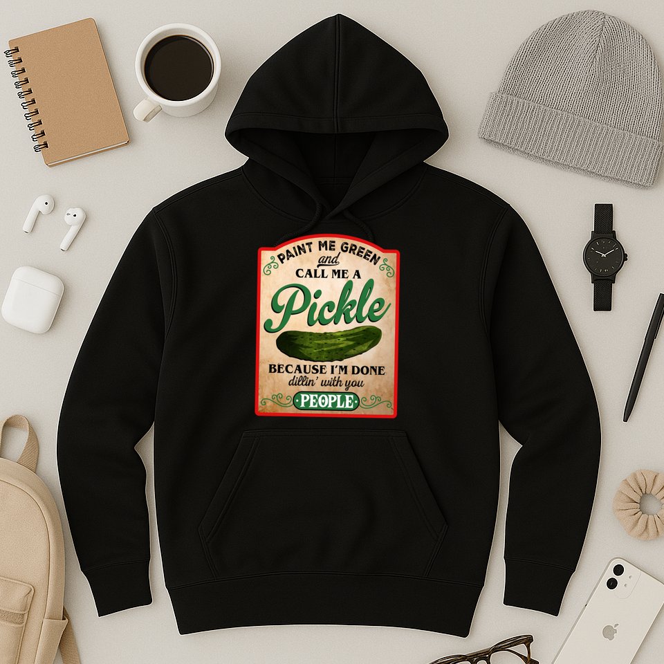 Paint Me Green And Call Me A Pickle Funny Hoodie