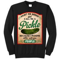 Paint Me Green And Call Me A Pickle Funny Sweatshirt