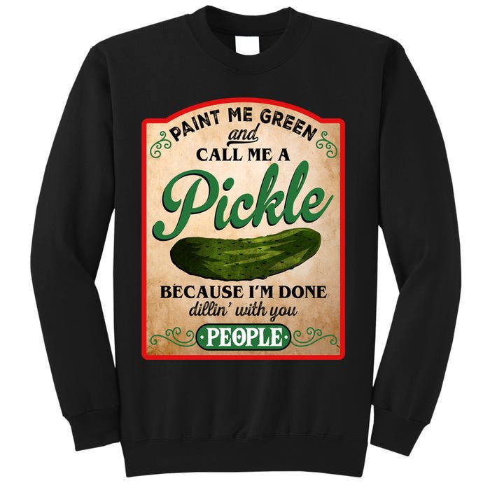 Paint Me Green And Call Me A Pickle Funny Sweatshirt