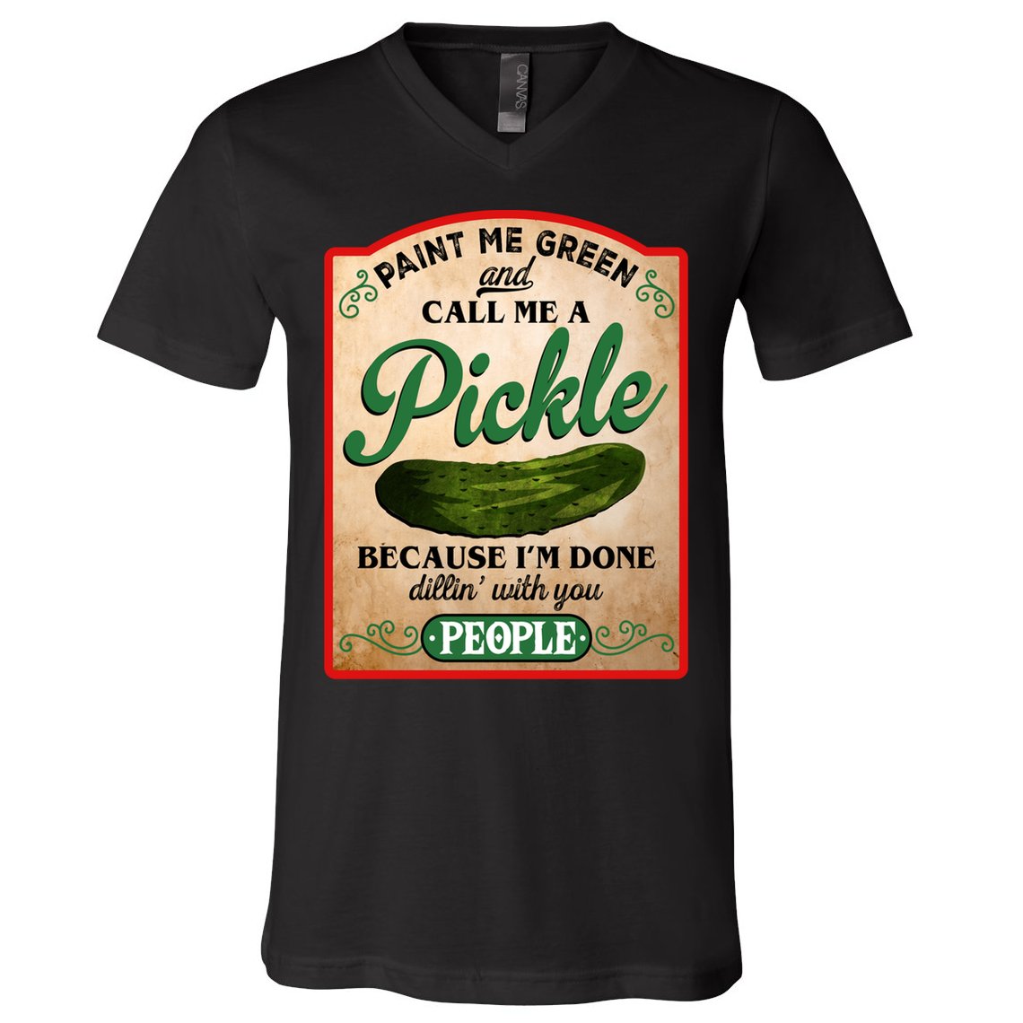Paint Me Green And Call Me A Pickle Funny V-Neck T-Shirt