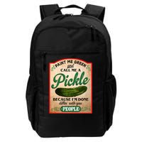 Paint Me Green And Call Me A Pickle Funny Backpack