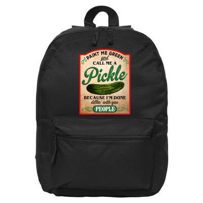 Paint Me Green And Call Me A Pickle Funny 16 in Basic Backpack