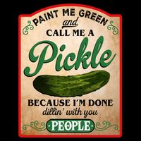 Paint Me Green And Call Me A Pickle Funny Magnet