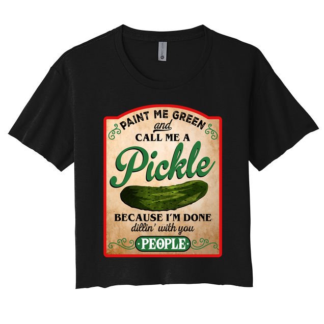 Paint Me Green And Call Me A Pickle Funny Crop Top