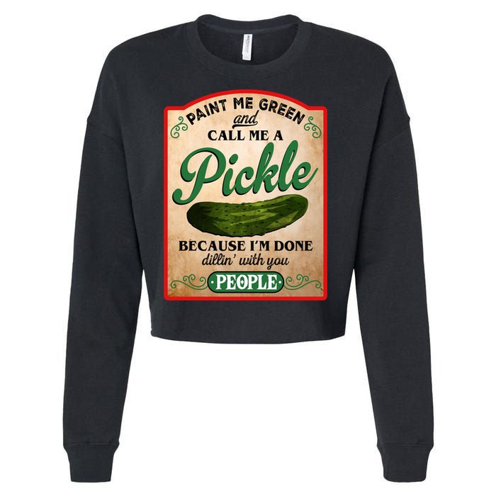Paint Me Green And Call Me A Pickle Funny Cropped Pullover Crew
