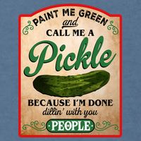Paint Me Green And Call Me A Pickle Funny Garment-Dyed Sweatshirt