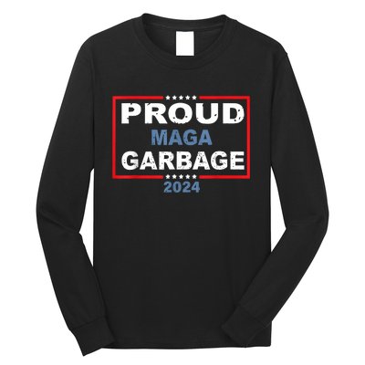 Proud Maga Garbage Trump Supporter Long Sleeve Shirt