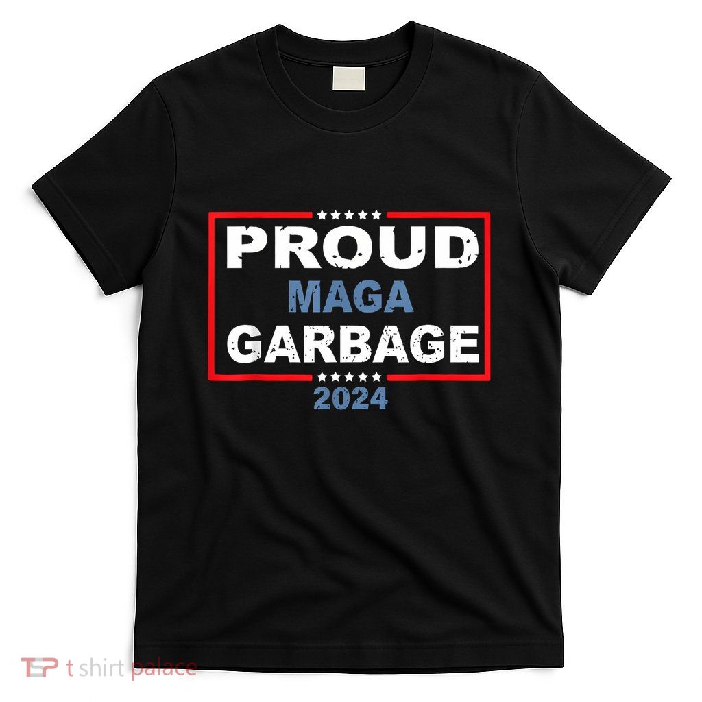 Proud Maga Garbage Trump Supporter T-Shirt
