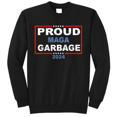 Proud Maga Garbage Trump Supporter Tall Sweatshirt