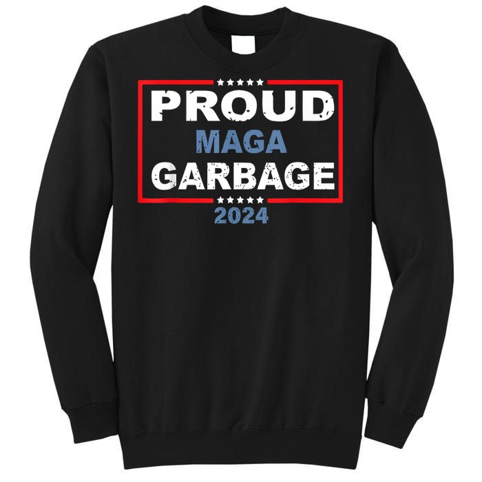 Proud Maga Garbage Trump Supporter Tall Sweatshirt