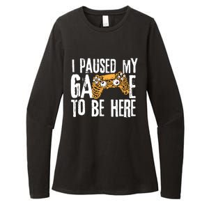 Paused My Game To Be Here Womens CVC Long Sleeve Shirt