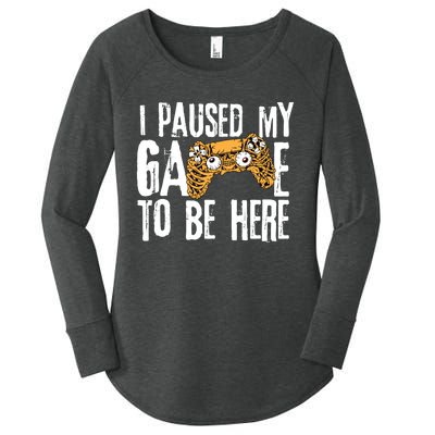 Paused My Game To Be Here Women's Perfect Tri Tunic Long Sleeve Shirt