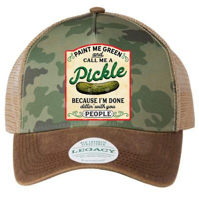 Paint Me Green And Call Me A Pickle Because I'm Done Dillin Legacy Tie Dye Trucker Hat
