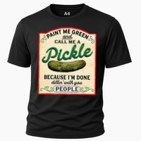 Paint Me Green And Call Me A Pickle Because I'm Done Dillin Performance Shirt