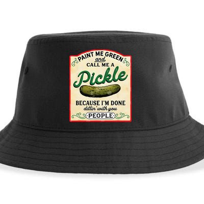 Paint Me Green And Call Me A Pickle Because I'm Done Dillin Sustainable Bucket Hat