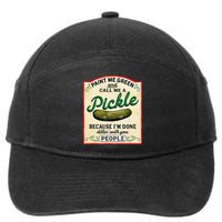 Paint Me Green And Call Me A Pickle Because I'm Done Dillin 7-Panel Snapback Hat