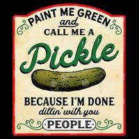 Paint Me Green And Call Me A Pickle Because I'm Done Dillin 16 in Basic Backpack