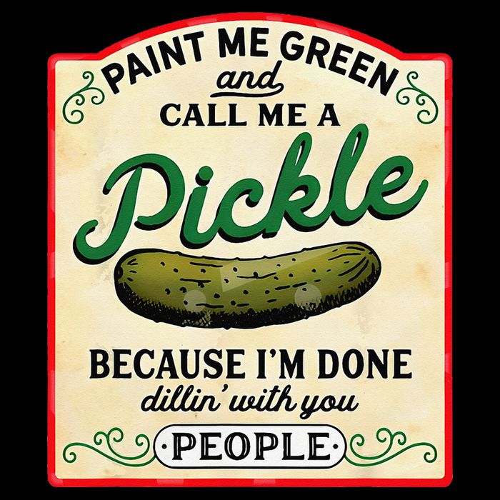 Paint Me Green And Call Me A Pickle Because I'm Done Dillin 16 in Basic Backpack
