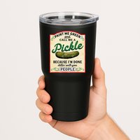Paint Me Green And Call Me A Pickle Because I'm Done Dillin Tumbler