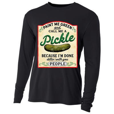 Paint Me Green And Call Me A Pickle Because I'm Done Dillin Cooling Performance Long Sleeve Crew