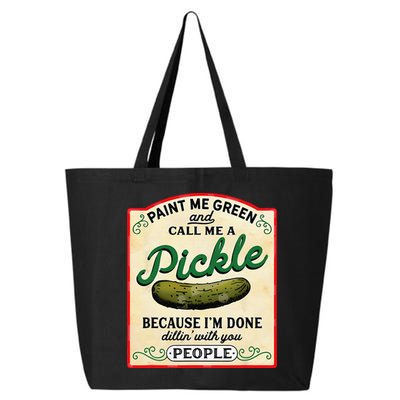 Paint Me Green And Call Me A Pickle Because I'm Done Dillin 25L Jumbo Tote