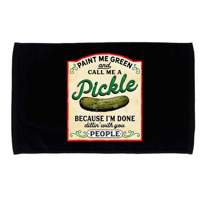 Paint Me Green And Call Me A Pickle Because I'm Done Dillin Microfiber Hand Towel