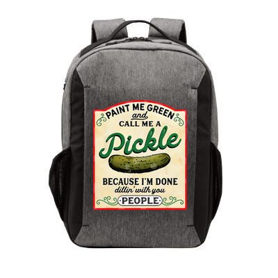 Paint Me Green And Call Me A Pickle Because I'm Done Dillin Vector Backpack