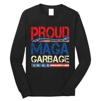 Proud Maga Garbage Trump Supporter Gift Long Sleeve Shirt