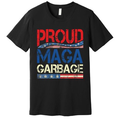 Proud Maga Garbage Trump Supporter Gift Premium T-Shirt