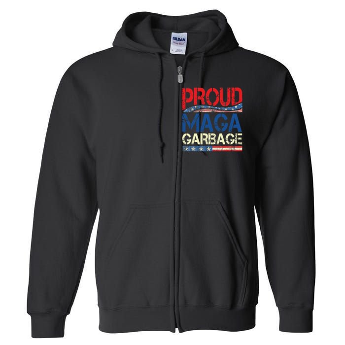 Proud Maga Garbage Trump Supporter Gift Full Zip Hoodie