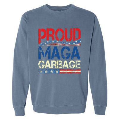 Proud Maga Garbage Trump Supporter Gift Garment-Dyed Sweatshirt