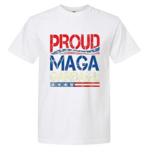 Proud Maga Garbage Trump Supporter Gift Garment-Dyed Heavyweight T-Shirt