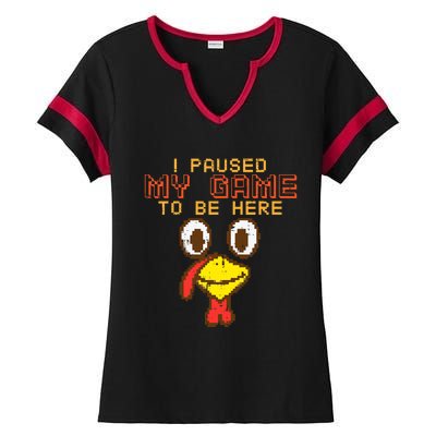 Paused My Game To Be Here Turkey Gamer Thanksgiving Ladies Halftime Notch Neck Tee