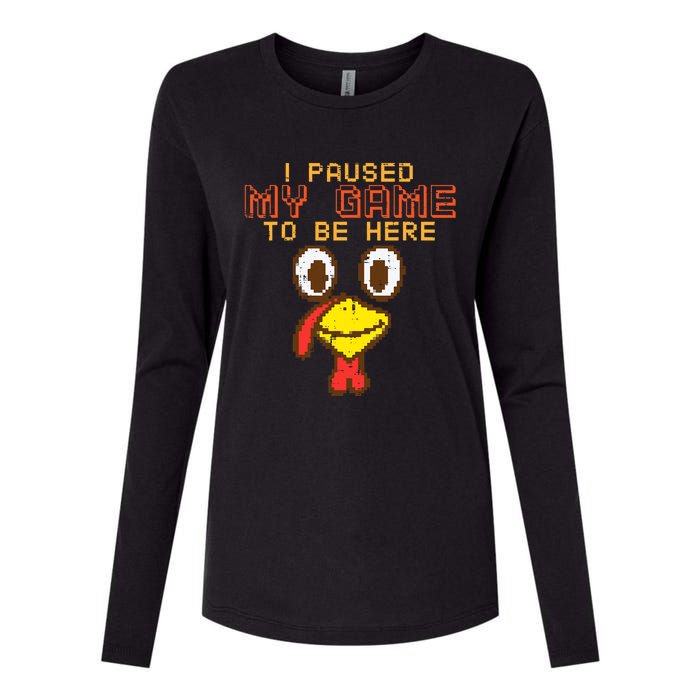 Paused My Game To Be Here Turkey Gamer Thanksgiving Womens Cotton Relaxed Long Sleeve T-Shirt