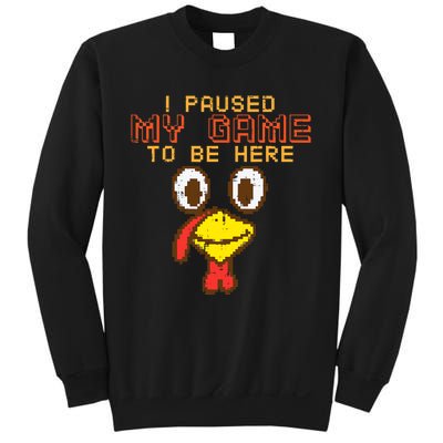 Paused My Game To Be Here Turkey Gamer Thanksgiving Sweatshirt