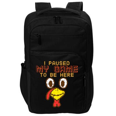 Paused My Game To Be Here Turkey Gamer Thanksgiving Impact Tech Backpack