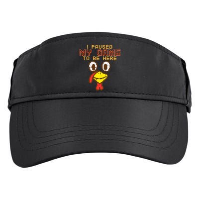 Paused My Game To Be Here Turkey Gamer Thanksgiving Adult Drive Performance Visor